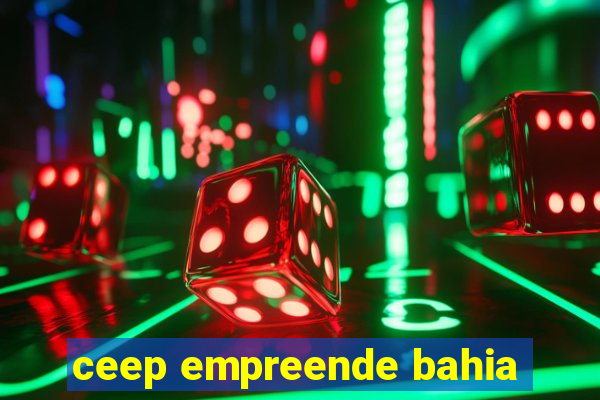 ceep empreende bahia